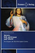 Jesus, ich vertraue auf Dich!
