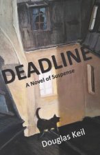 Deadline: A Novel of Suspense