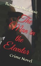 The Man in the Elevator: Crime Novel