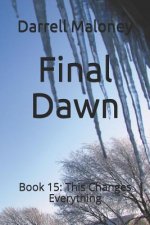 Final Dawn: Book 15: This Changes Everything