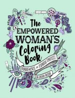 The Empowered Woman's Coloring Book: Inspiring Words for Inspiring Feminists