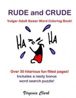 Rude and Crude: Vulgar Adult Swear Word Coloring Book!