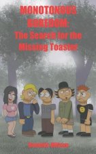 Monotonous Boredom: The Search for the Missing Toaster