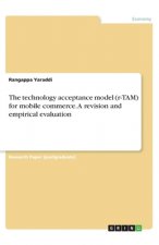 The technology acceptance model (r-TAM) for mobile commerce. A revision and empirical evaluation