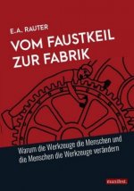 Vom Faustkeil zur Fabrik