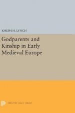 Godparents and Kinship in Early Medieval Europe