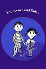 Innocence and Spice: True Short Stories with the Warm, Humorous Utterances of Children