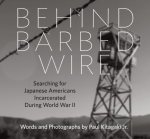 Behind Barbed Wire: Searching for Japanese Americans Incarcerated During World War II