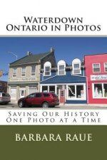 Waterdown Ontario in Photos: Saving Our History One Photo at a Time