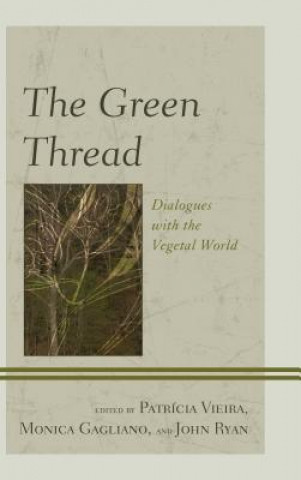Green Thread (Patricia Vieira,Monica Gagliano,John Charles Ryan)(Brožovaná)