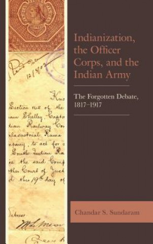 Indianization, the Officer Corps, and the Indian Army (Chandar S. Sundaram)(Pevná)