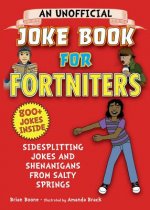 An Unofficial Joke Book for Fortniters: Sidesplitting Jokes and Shenanigans from Salty Springs: Volume 1