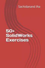 50+ SolidWorks Exercises