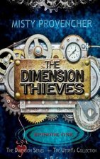 The Dimension Thieves - Episode 1: Episode One
