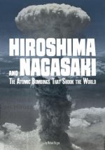 Hiroshima and Nagasaki: The Atomic Bombings That Shook the World