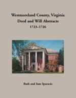 Westmoreland County, Virginia Deed and Will Abstracts, 1723-1726