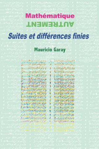 Mathématique autrement: Suites et différences finies