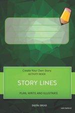 Story Lines - Create Your Own Story Activity Book, Plan Write and Illustrat: Lime Emerald Unleash Your Imagination, Write Your Own Story, Create Your