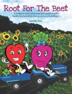 Root for the Beet: A children's comic book series designed to inspire healthy food and drink choices, and an active lifestyle