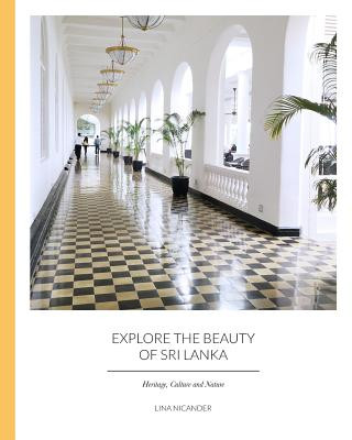 Explore the Beauty of Sri Lanka: Heritage, Culture and Nature