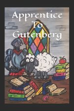 Apprentice to Gutenberg