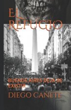 El Refugio: Buenos Aires Deja de Existir