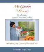 My Garden of Flowers: Miracles in the Neonatal Intensive Care Unit
