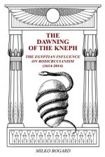 The Dawning of the Kneph: The Egyptian Influence on Rosicrucianism 1614-2014