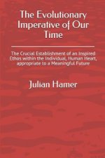 Evolutionary Imperative of Our Time