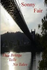 This Bridge Tells No Tales