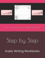 Step by Step: Arabic Writing Workbooks: Level 4 - Long Vowel, Sukuun, Shadda, and Tanween
