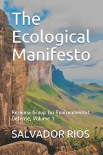 The Ecological Manifesto: Roraima Group for Environmental Defense, Volume 1