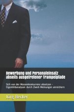 Bewerbung Und Personaleinsatz Abseits Ausgetretener Trampelpfade: Sich Von Der Massenkonkurrenz Absetzen - Eigenbildanalysen Durch Zweit-Meinungen Anr