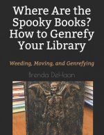 Where Are the Spooky Books? How to Genrefy Your Library