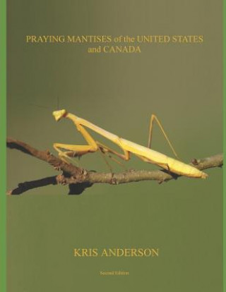 Praying Mantises of the United States and Canada