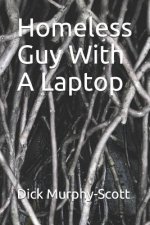 Homeless Guy with a Laptop
