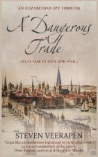 A Dangerous Trade: An Elizabethan Spy Thriller
