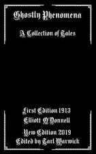 Ghostly Phenomena: A Collection of Tales