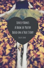 Lovely Bones: A Poetry Book Based on a True Story