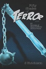 Fifty Shades of Terror 2019: 50 Reviews of Black and White Horror Films