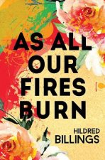 As All Our Fires Burn