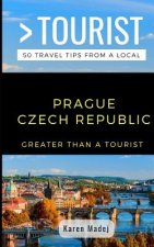 Greater Than a Tourist-Prague Czech Republic: 50 Travel Tips from a Local