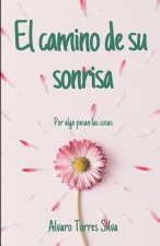 El Camino de Su Sonrisa: Por Algo Pasan Las Cosas