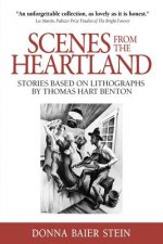 Scenes from the Heartland: Stories Based on Lithographs by Thomas Hart Benton