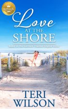 Love at the Shore: Based on a Hallmark Channel Original Movie