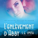 L'Enlevement d'Abby: Les Seigneurs Dragons de Valdier Tome 1