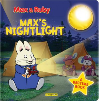 Max & Ruby: Max's Nightlight: A Bedtime Book