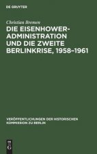 Die Eisenhower-Administration und die zweite Berlinkrise, 1958-1961