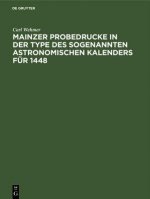 Mainzer Probedrucke in der Type des sogenannten astronomischen Kalenders fur 1448