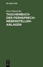 Taschenbuch Der Fernsprech-Nebenstellen-Anlagen